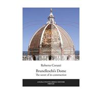 Brunelleschi’s Dome. The secret of its construction