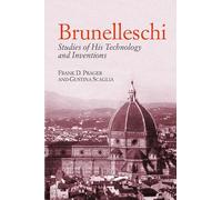 Brunelleschi: Studies Of His Technology And Inventions