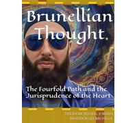 Brunellian Thought: The Fourfold Path and the Jurisprudence of the Heart
