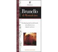 Brunello di Montalcino. Uno dei più grandi vini del mondo, straordinario rosso elegante e prezioso
