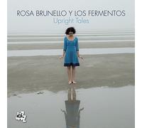 Brunello Rosa Y Los Fermentos - Upright Tales