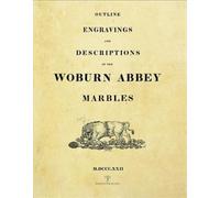 Bruni,Arnaldo (a cur - Outline engravings and descriptions of the Woburn Abbey M