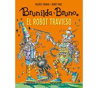 Brunilda y Bruno. El robot travieso