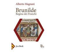 Brunilde. Regina dei Franchi