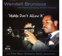 Brunious, Wendell & The New Orleans Roof Jazzmen - Mama Don't Allow It