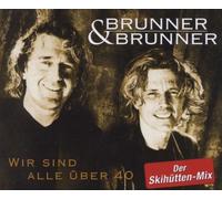 Brunner & Brunner - Wir Sind Alle Über 40 (2.Edition)