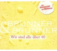 Brunner & Brunner - Wir Sind Alle Über 40 (Mallorc