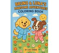 Bruno and Luna's Pawsome Adventures: Fun Dog Adventure Coloring Book for Kids Ages 3-8