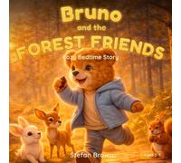 Bruno and the Forest Friends: A Cozy Forest Adventure About Friendship and Courage for Ages 2-5