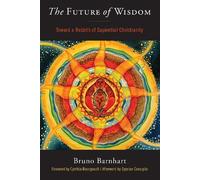 Bruno Barnhart The Future of Wisdom (Tascabile)