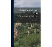 Bruno Bauer Russland und das Germanenthum. (Copertina rigida)