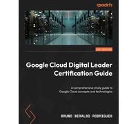 Bruno Beraldo Rodrigu Google Cloud Digital Leader Certification Gui (Tascabile)