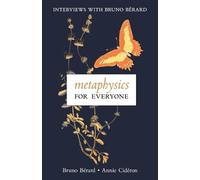 Bruno Bérard Annie Cidéron Metaphysics for Everyone (Tascabile)