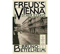 Bruno Bettelheim Freud's Vienna & Other Essays (Tascabile)
