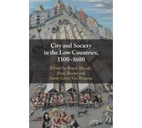 Bruno Blondé City and Society in the Low Countries, 1100-1600 (Copertina rigida)