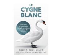 Bruno Bruehwiler José Lamas-Valverde Olivier Terretta Le Cygne Blanc (Tascabile)