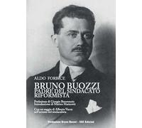 Bruno Buozzi. Padre del sindacato riformista