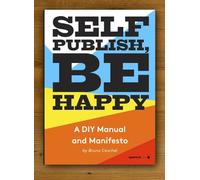 Bruno Ceschel Self Publish, Be Happy (Tascabile)