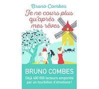 Bruno Combes Je ne cours plus qu`apres mes reves (Tascabile)
