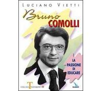 Bruno Comolli. La passione di educare