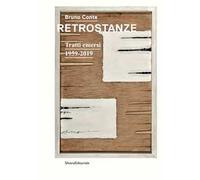 Bruno Conte. Retrostanze. Tratti emersi 1959-2019