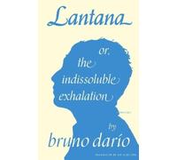 bruno darío Lantana or, the Indissoluble Exhalation (Tascabile)