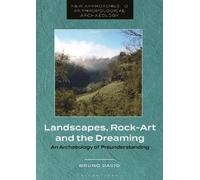 Bruno David Landscapes, Rock-Art and the Dreaming (Tascabile)