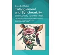 Bruno del Medic Entanglement and Synchronicity. Second, greatly expa (Tascabile)