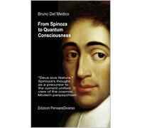 Bruno Del Medic From Spinoza to Quantum Consciousness.: "Deus sive Natura (Book)
