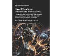Bruno Del Medic Kvantefysik og universets bevidsthed. Anden udvidet (Tascabile)