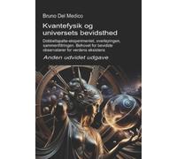 Bruno del Medic Kvantefysik og universets bevidsthed. Anden udvidet (Tascabile)