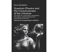 Bruno del Medic Quantum Physics and the Consciousness of the Univers (Tascabile)