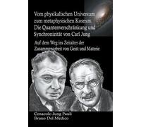 Bruno del Medic Vom physikalischen Universum zum metaphysischen Kosm (Tascabile)