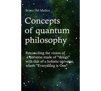 Bruno del Medico Concepts of quantum philosophy (Tascabile)