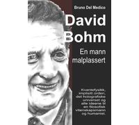 Bruno del Medico David Bohm. En mann malplassert (Tascabile)
