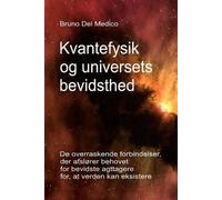 Bruno Del Medico Bruno del Medic Kvantefysik og universets bevidsthe (Tascabile)