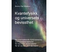 Bruno del Medico Kvantefysikk og universets bevissthet (Tascabile)