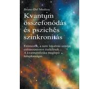 Bruno del Medico Kvantum összefonódás és pszichés szinkronitás (Tascabile)