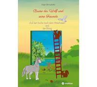 Bruno der Wolf und seine Freunde: Auf der Suche nach dem Osterhasen und der Maus: 3