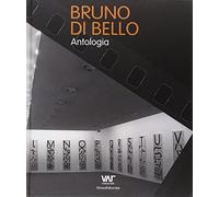 Bruno Di Bello. Antologia. Ediz. italiana, inglese e tedesca