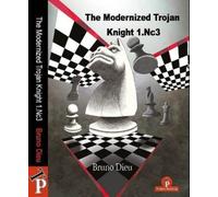 Bruno Dieu The Modernized Trojan Knight 1.Nc3 (Tascabile) Modernized