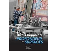 Bruno Dufour-Coppolani: La profondeur des surfaces