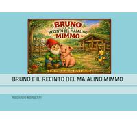 BRUNO E IL RECINTO DEL MAIALINO MIMMO