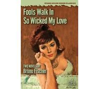Bruno Fischer Fools Walk In / So Wicked My Love (Tascabile)