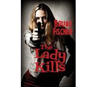 Bruno Fischer The Lady Kills (Copertina rigida)
