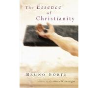 Bruno Forte The Essence of Christianity (Tascabile)