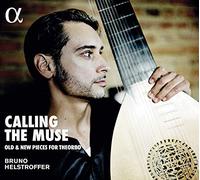 Bruno Helstroffer - Calling The Muse. Old & New Pieces For Theorbo