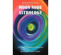 Bruno Huber Louise Huber Moon Node Astrology (Tascabile)