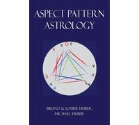 Bruno Huber Michael Alexander Huber Louise Hu Aspect Pattern Astrol (Tascabile)