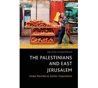 Bruno Huberman The Palestinians and East Jerusalem (Tascabile)
